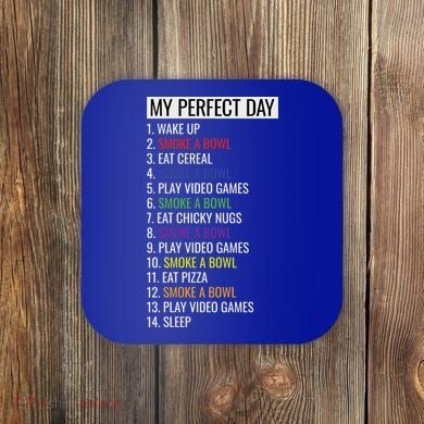 My Perfect Day Funny Weed Video Game Gift Coaster