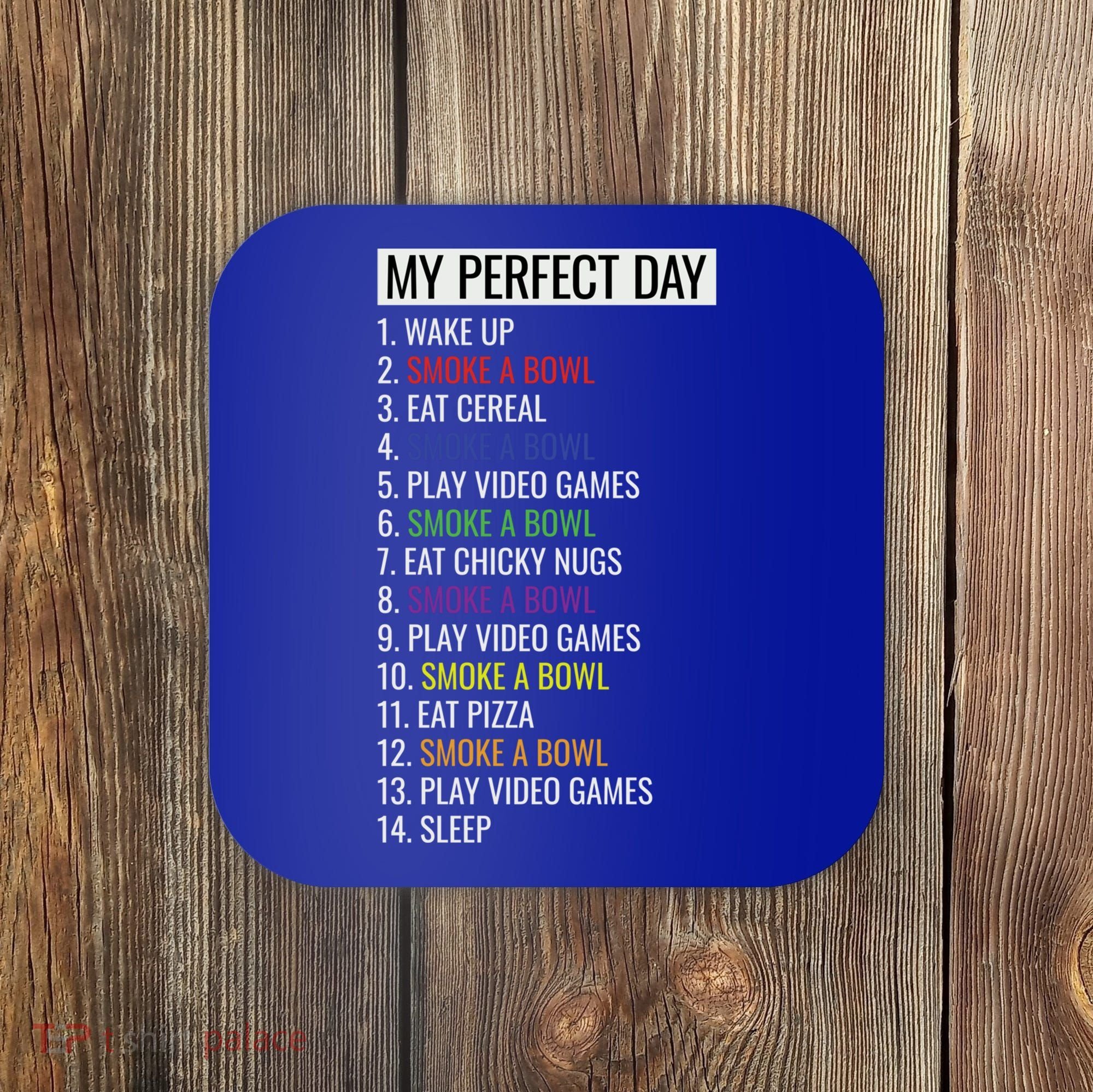 My Perfect Day Funny Weed Video Game Gift Coaster