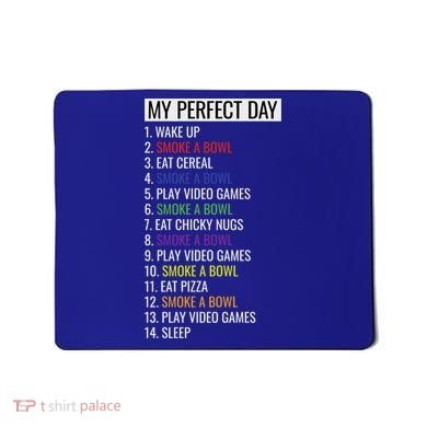 My Perfect Day Funny Weed Video Game Gift Mousepad