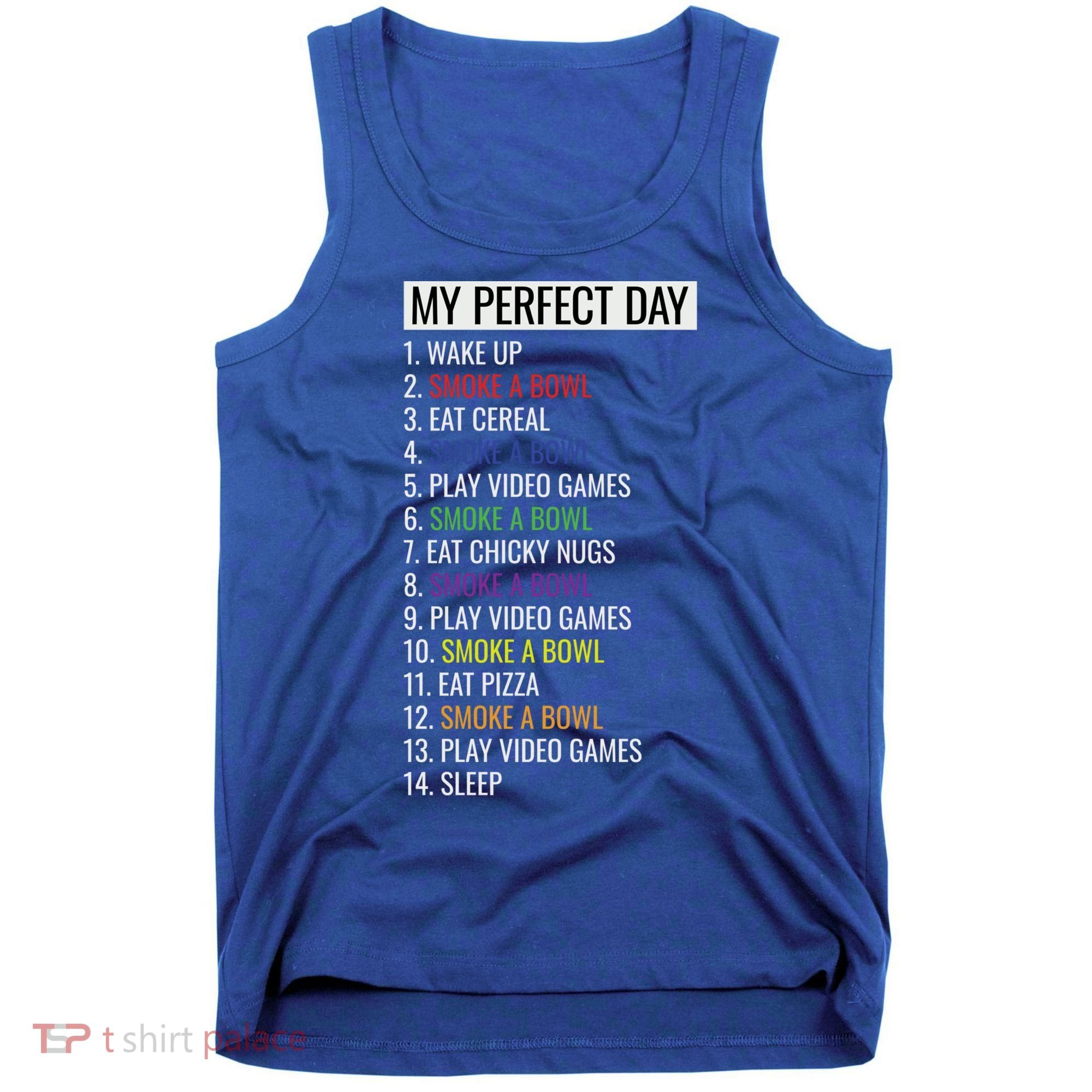 My Perfect Day Funny Weed Video Game Gift Tank Top