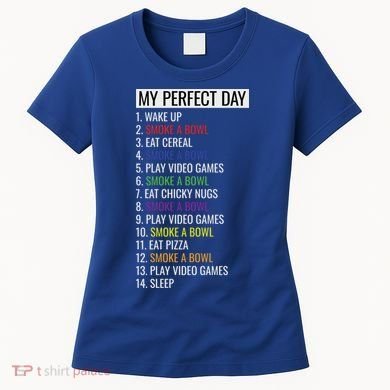 My Perfect Day Funny Weed Video Game Gift Women's T-Shirt