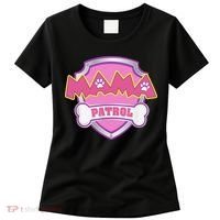 Mama Patrol Dog Mom Dad Funny Gift Birthday Party Women's T-Shirt thumb 0