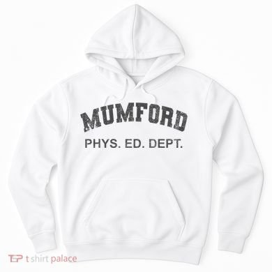 Mumford Phys Ed Dept Funny Lazy Hoodie