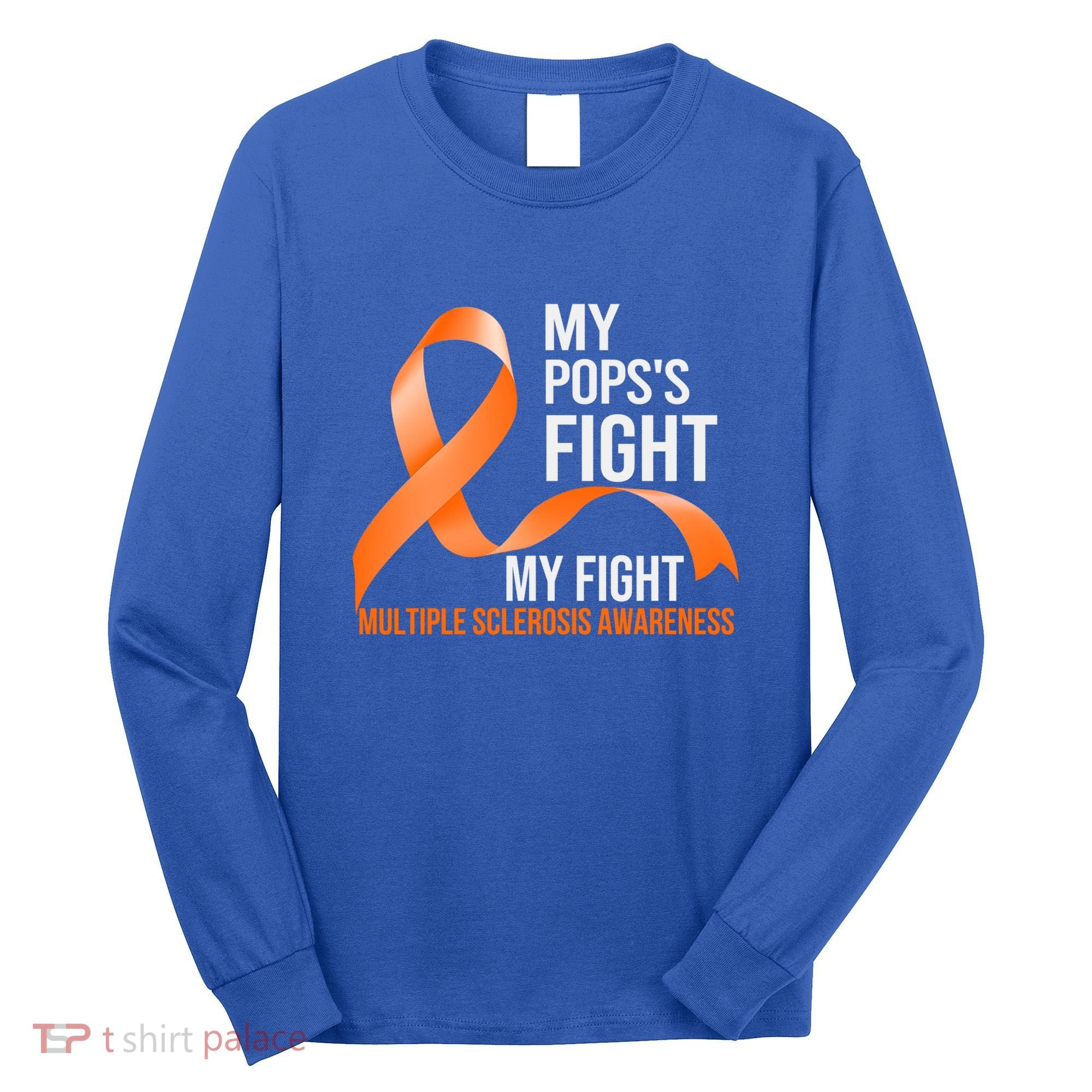 My Pops's Fight My Fight Multiple Sclerosis Ms Warrior Gift Long Sleeve Shirt