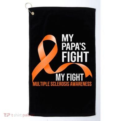 My Papa's Fight My Fight Multiple Sclerosis Ms Warrior Cute Gift Golf Towel