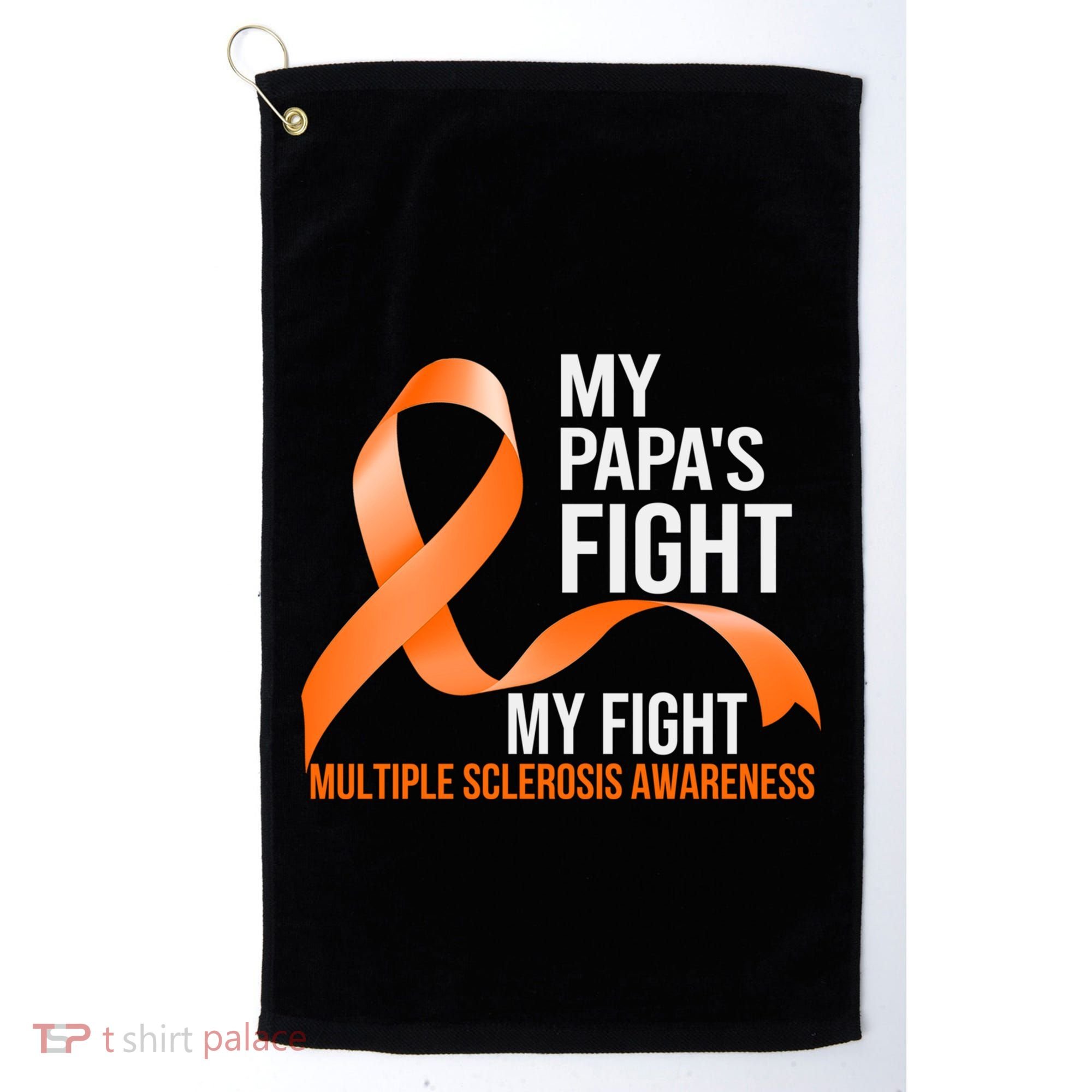 My Papa's Fight My Fight Multiple Sclerosis Ms Warrior Cute Gift Golf Towel