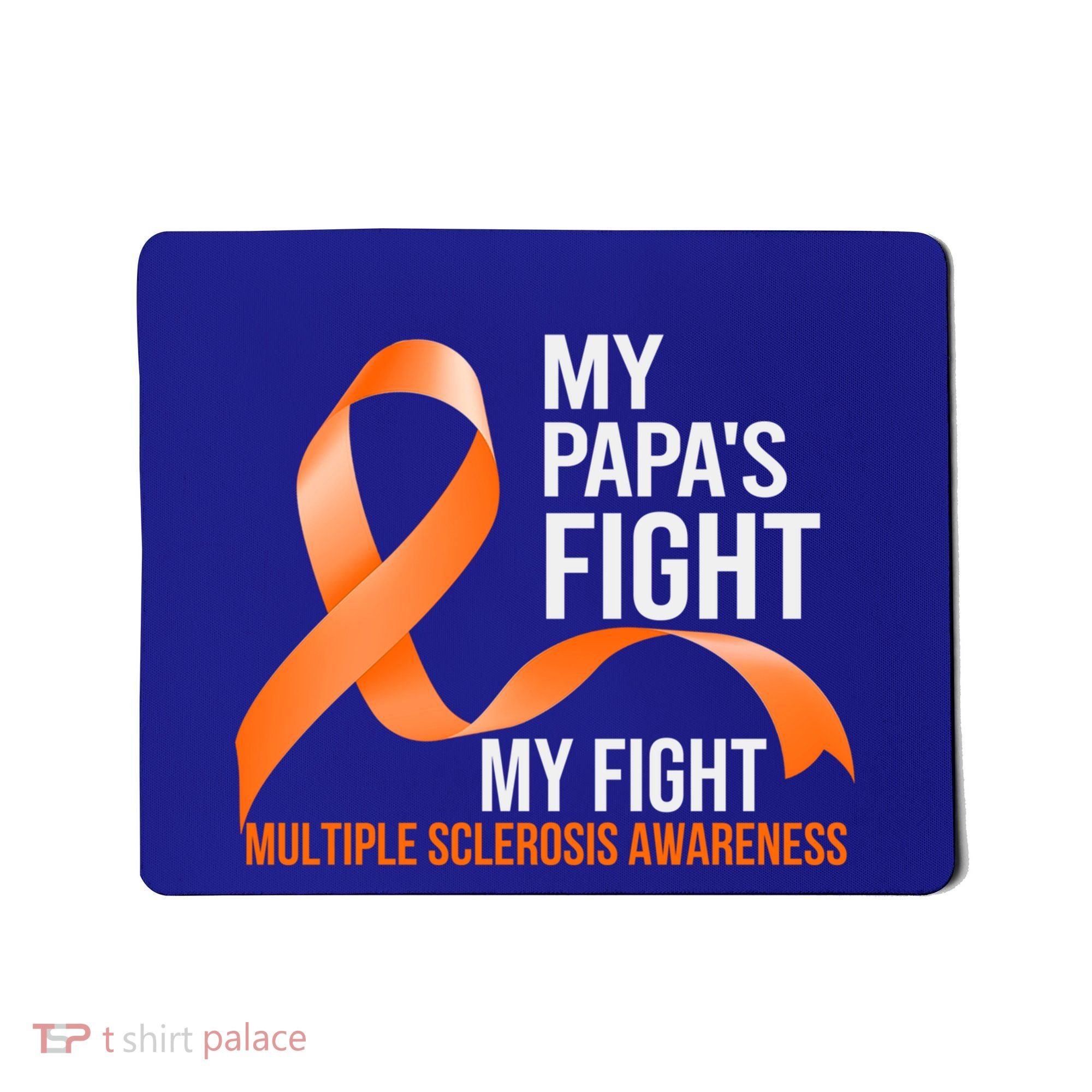My Papa's Fight My Fight Multiple Sclerosis Ms Warrior Cute Gift Mousepad