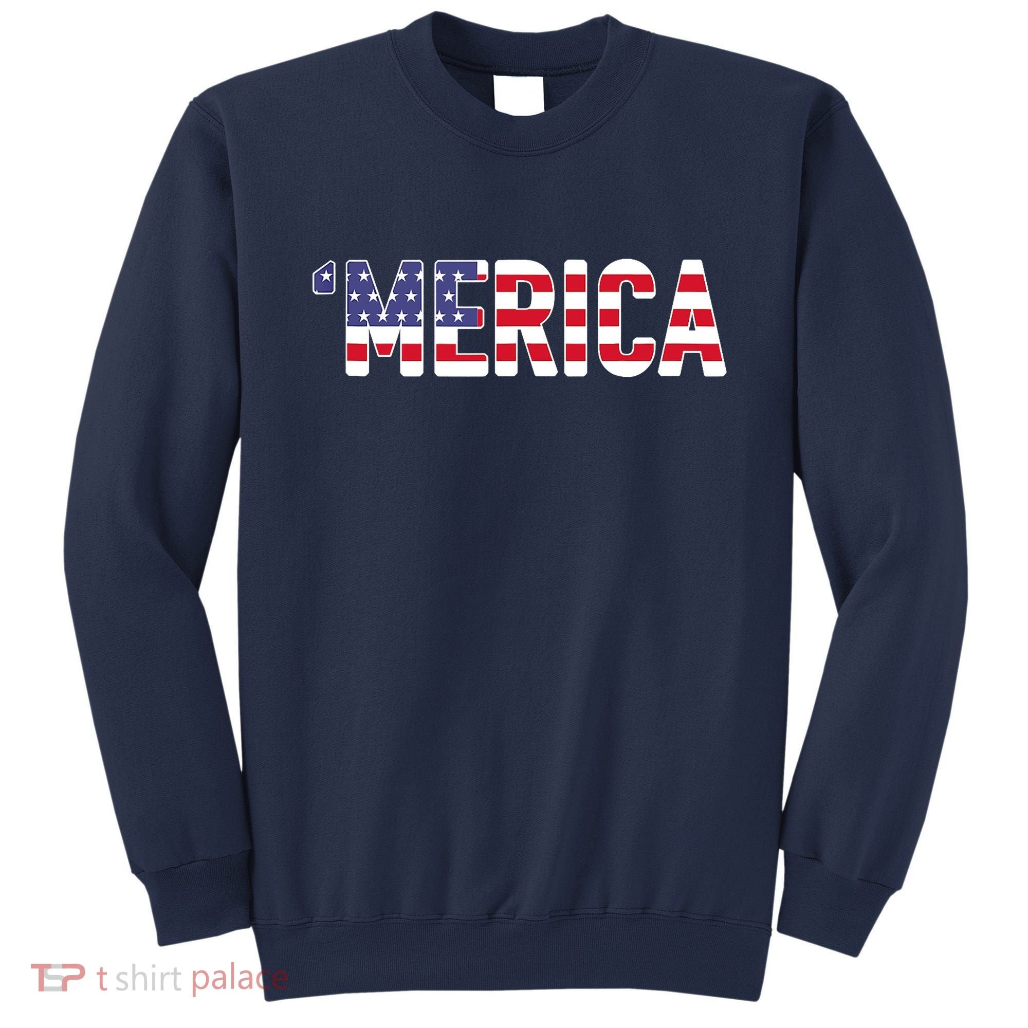 'Merica Patriotic Flag USA United States America Novelty Sweatshirt
