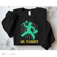 Mr. Plumber Funny Plumber Sweatshirt thumb 2