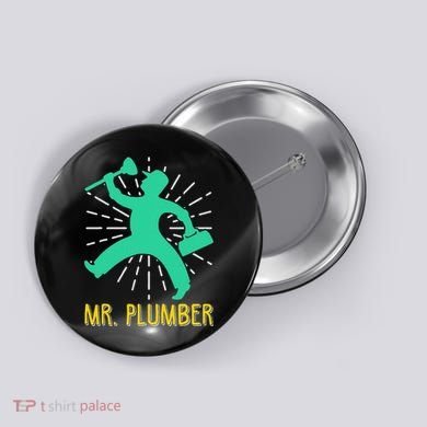 Mr. Plumber Funny Plumber Button