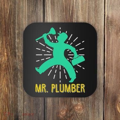 Mr. Plumber Funny Plumber Coaster