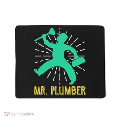 Mr. Plumber Funny Plumber Mousepad
