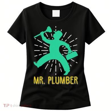 Mr. Plumber Funny Plumber Women's T-Shirt