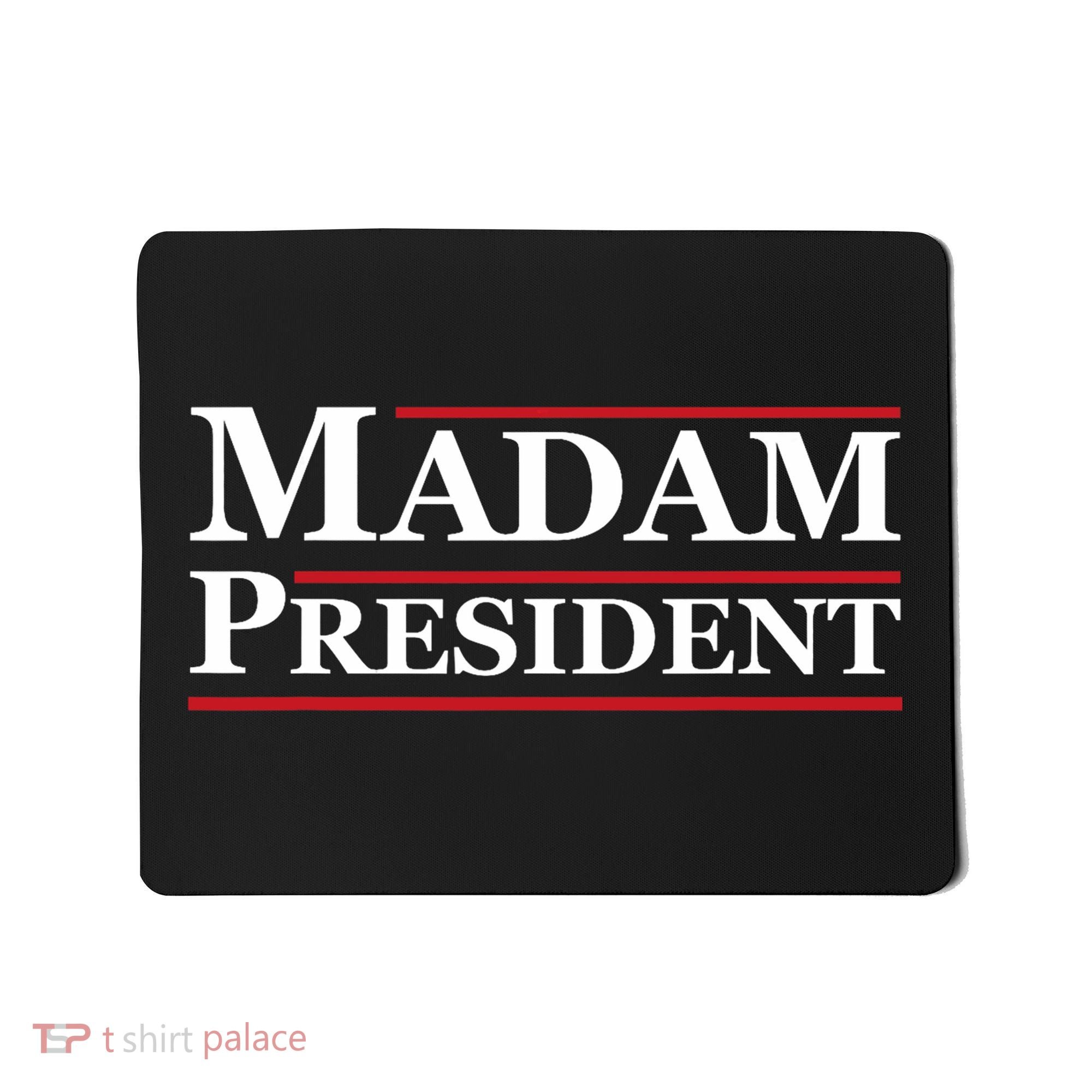 Madam President First Female President Presidential Election Mousepad