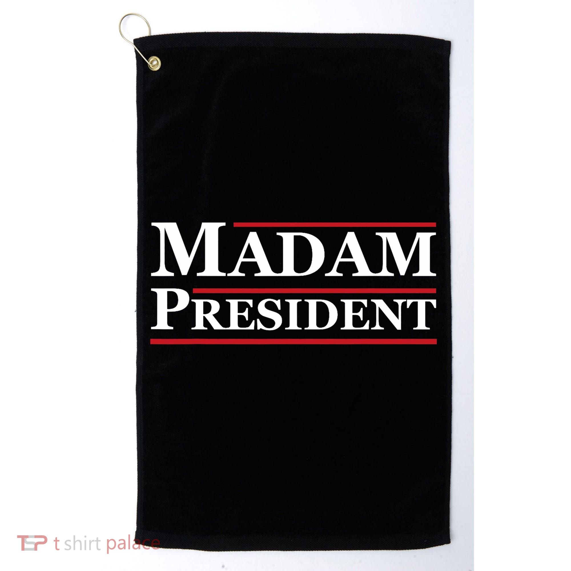 Madam President First Female President Presidential Election Golf Towel