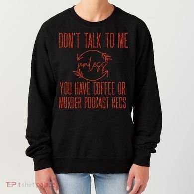 Murder Podcast Funny Gift For Coffee Lovers True Crime Killers Gift Women's Sweatshirt