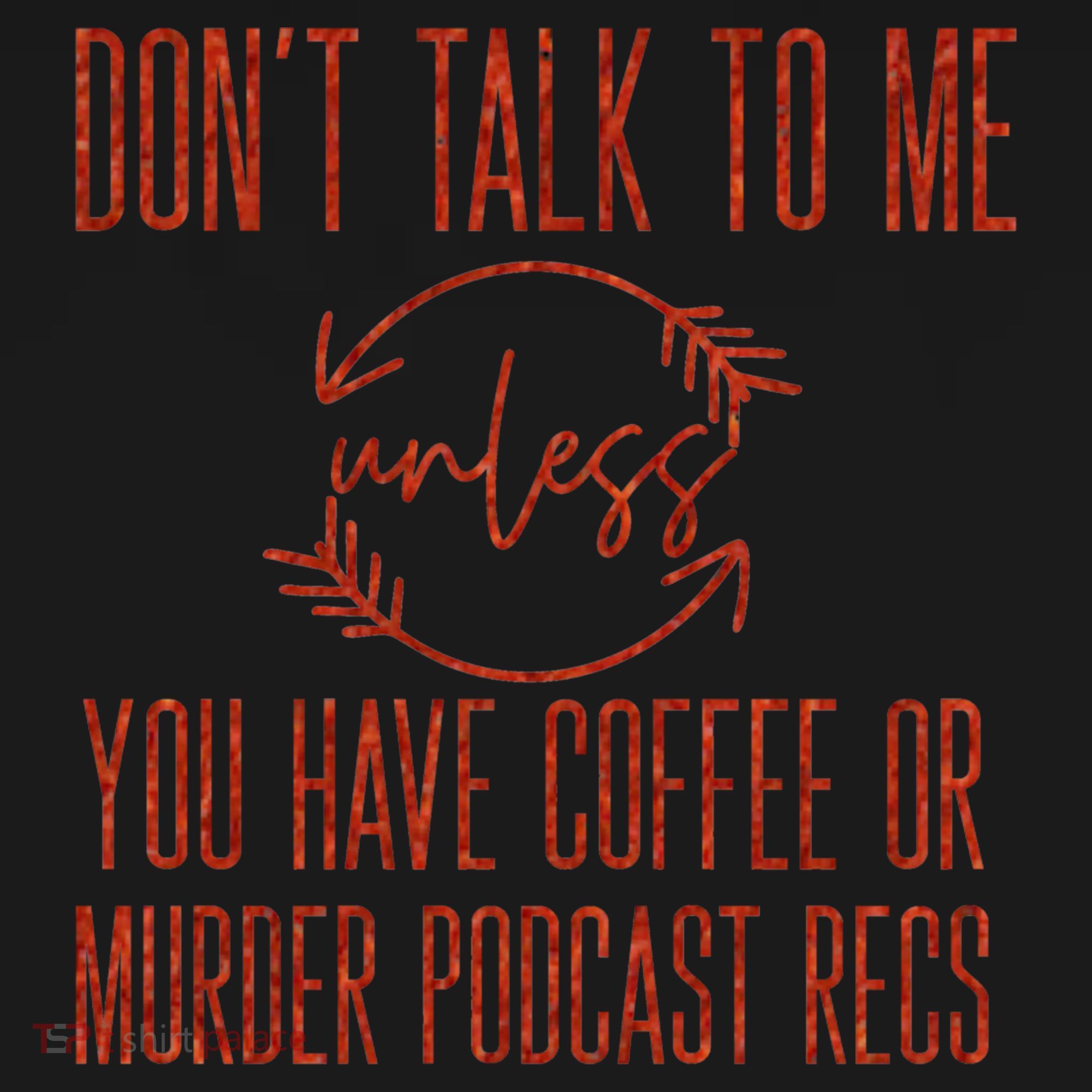 Murder Podcast Funny Gift For Coffee Lovers True Crime Killers Gift Pajama Set