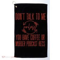 Murder Podcast Funny Gift For Coffee Lovers True Crime Killers Gift Golf Towel thumb 0