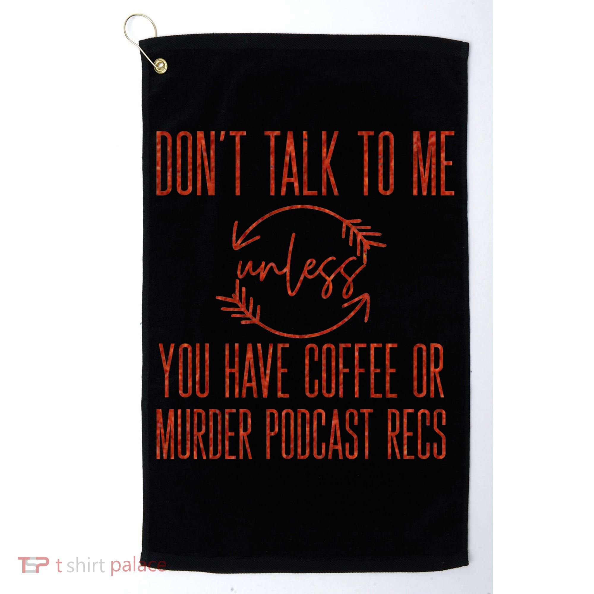 Murder Podcast Funny Gift For Coffee Lovers True Crime Killers Gift Golf Towel