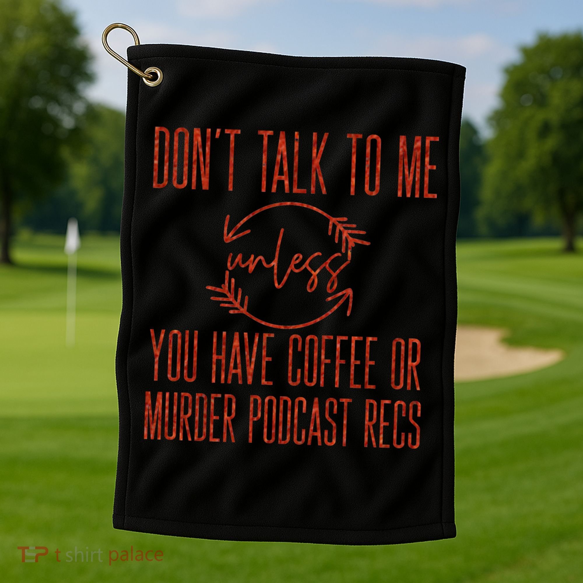 Murder Podcast Funny Gift For Coffee Lovers True Crime Killers Gift Golf Towel