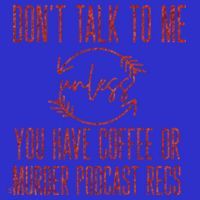 Murder Podcast Funny Gift For Coffee Lovers True Crime Killers Gift Long Sleeve Shirt thumb 2