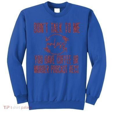 Murder Podcast Funny Gift For Coffee Lovers True Crime Killers Gift Sweatshirt