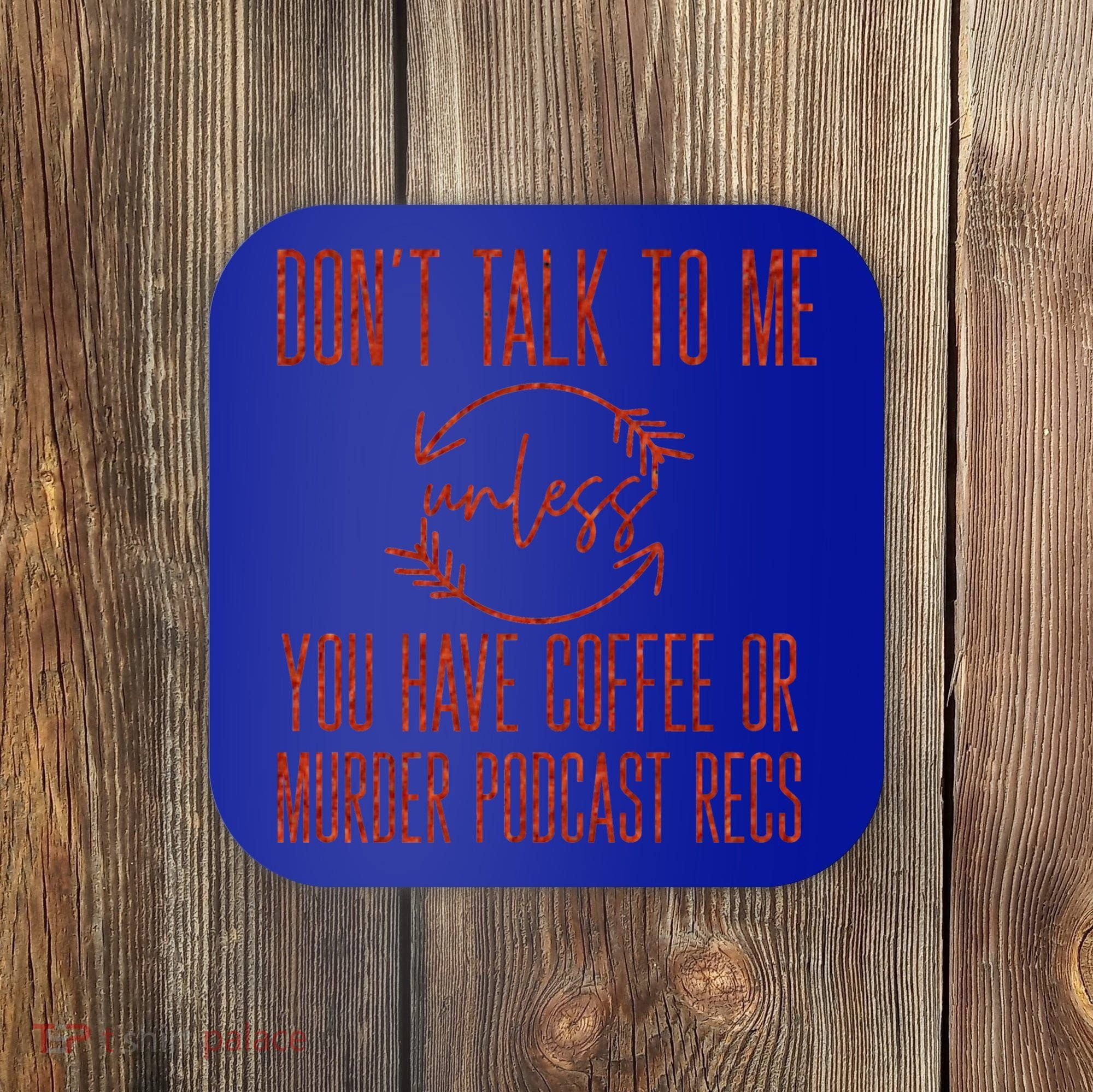 Murder Podcast Funny Gift For Coffee Lovers True Crime Killers Gift Coaster