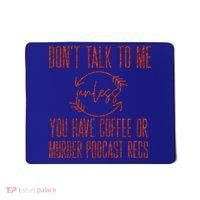 Murder Podcast Funny Gift For Coffee Lovers True Crime Killers Gift Mousepad thumb 0