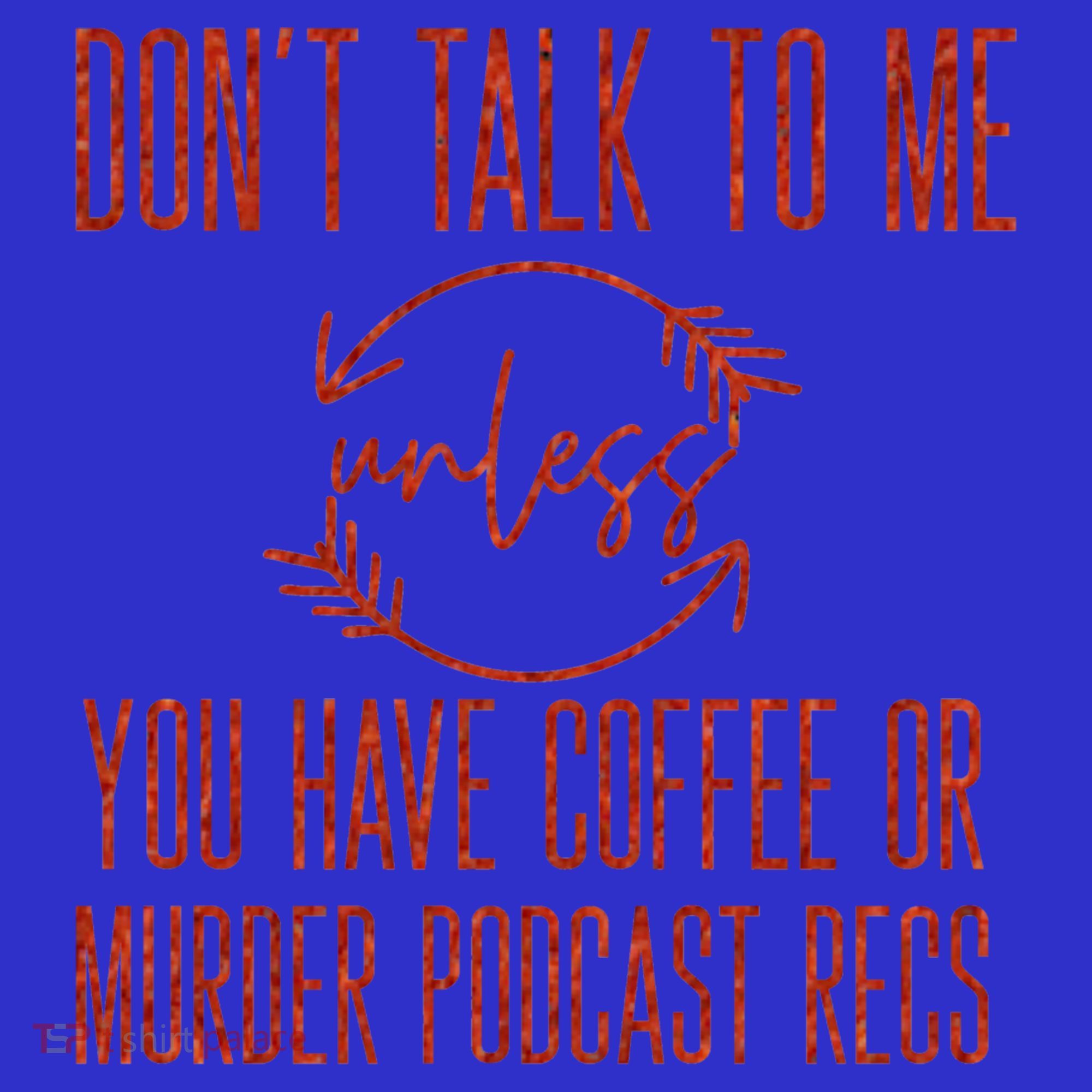Murder Podcast Funny Gift For Coffee Lovers True Crime Killers Gift Baby Bodysuit