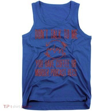 Murder Podcast Funny Gift For Coffee Lovers True Crime Killers Gift Tank Top