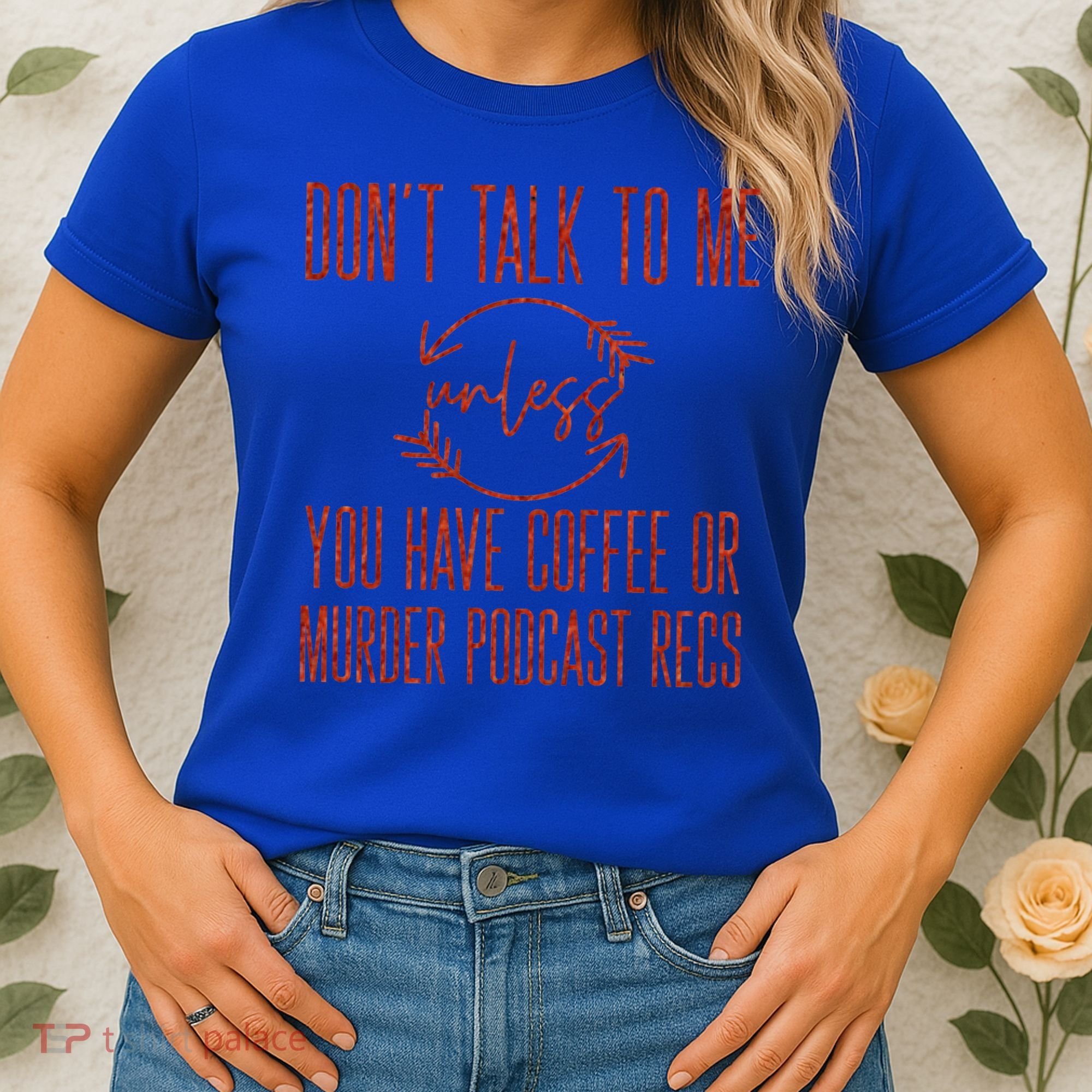 Murder Podcast Funny Gift For Coffee Lovers True Crime Killers Gift Women's T-Shirt