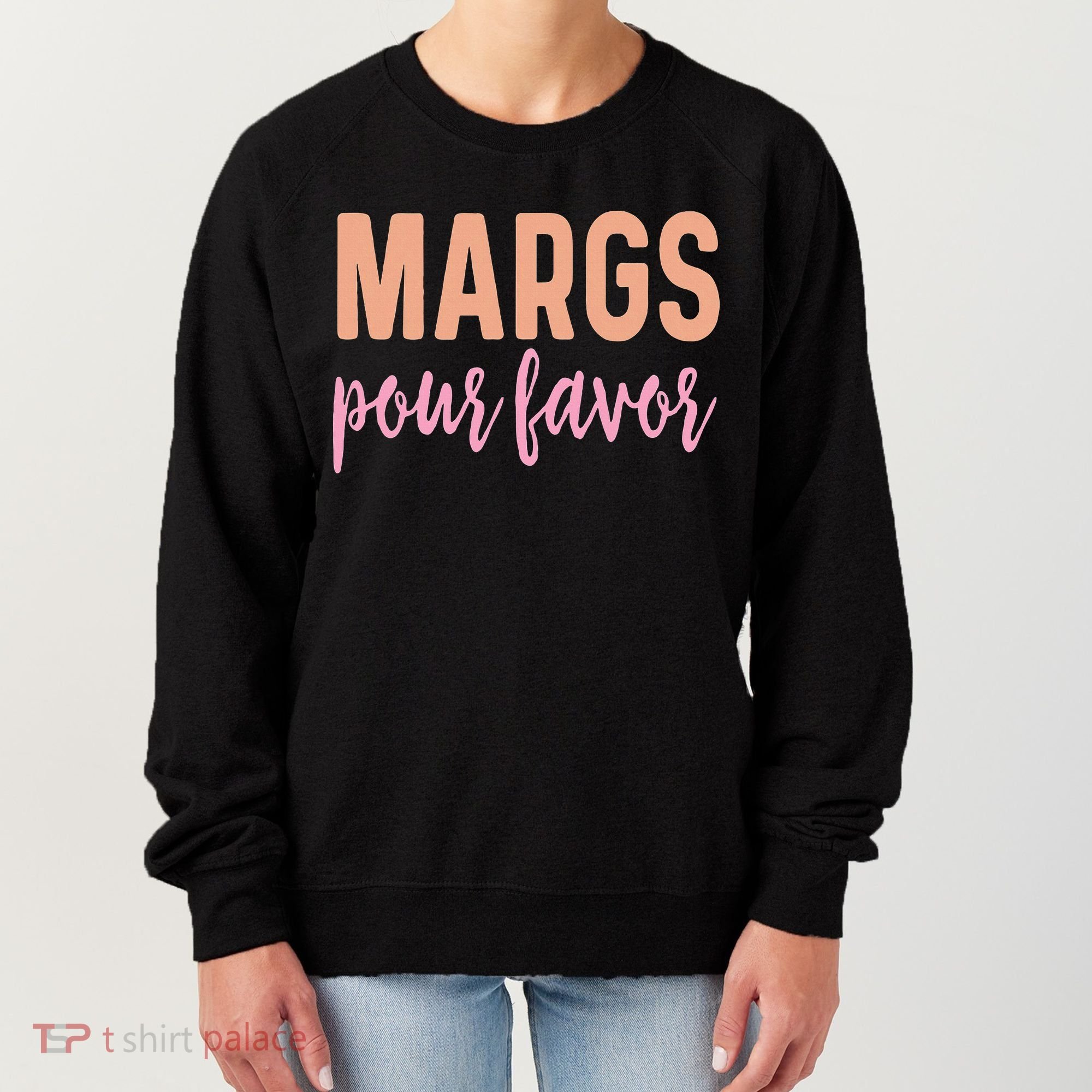 Margs Pour Favor Funny Vacation Travel Honeymoon Party Women's Sweatshirt