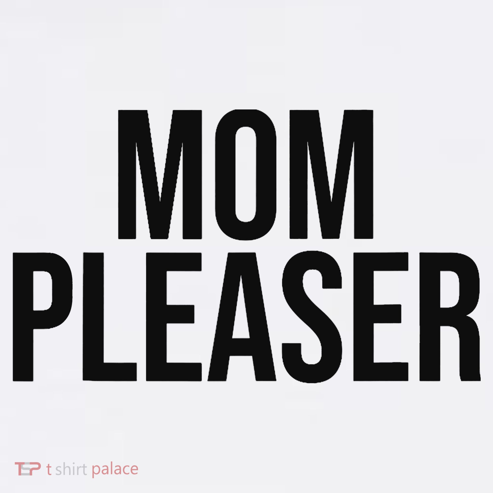 Mom Pleaser For Wo And Mom Hoodie