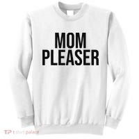 Mom Pleaser For Wo And Mom Sweatshirt thumb 0