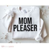 Mom Pleaser For Wo And Mom Sweatshirt thumb 2