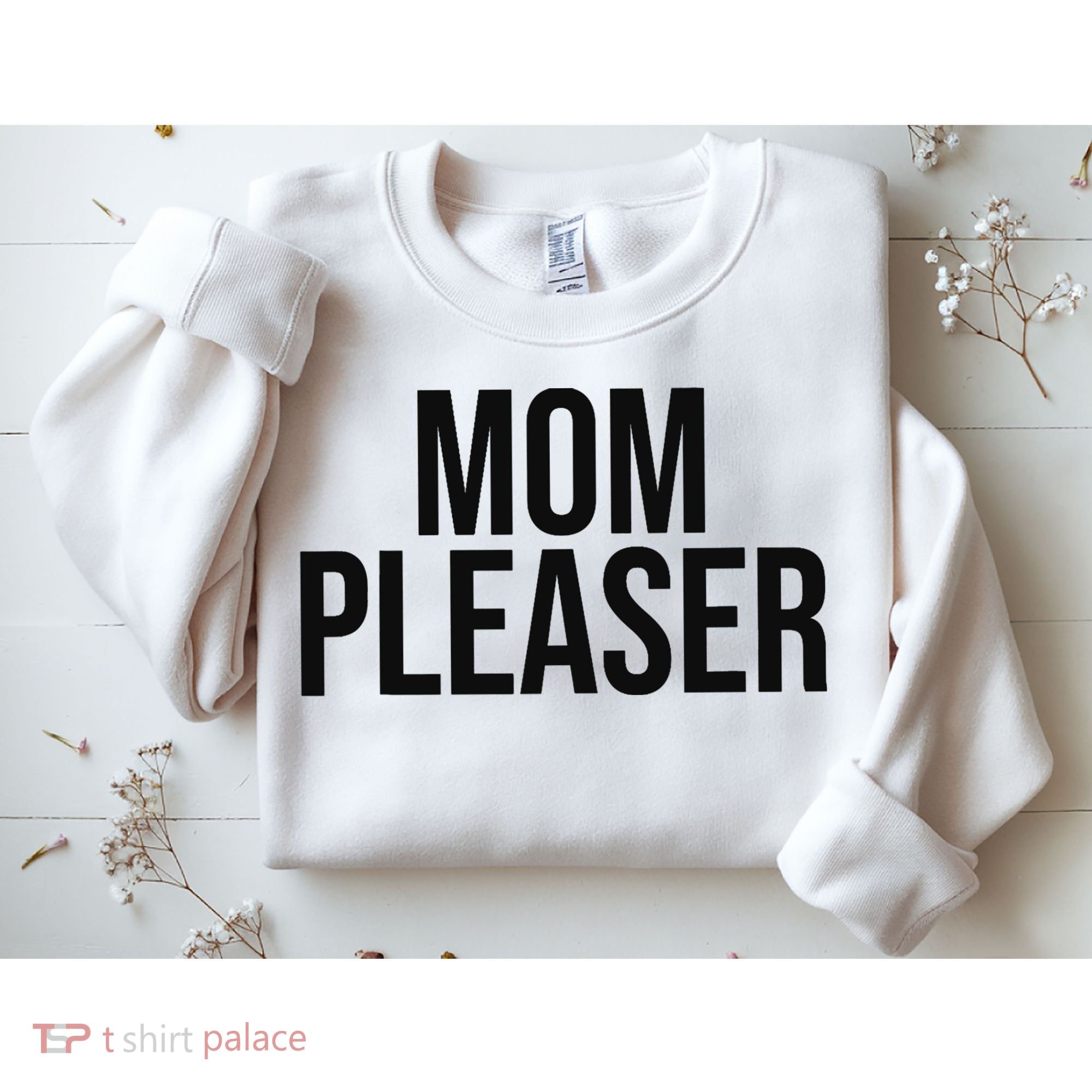 Mom Pleaser For Wo And Mom Sweatshirt