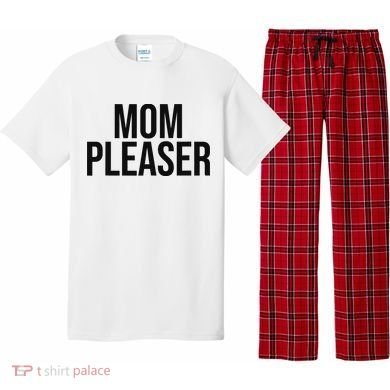 Mom Pleaser For Wo And Mom Pajama Set