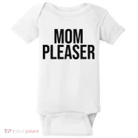 Mom Pleaser For Wo And Mom Baby Bodysuit thumb 0