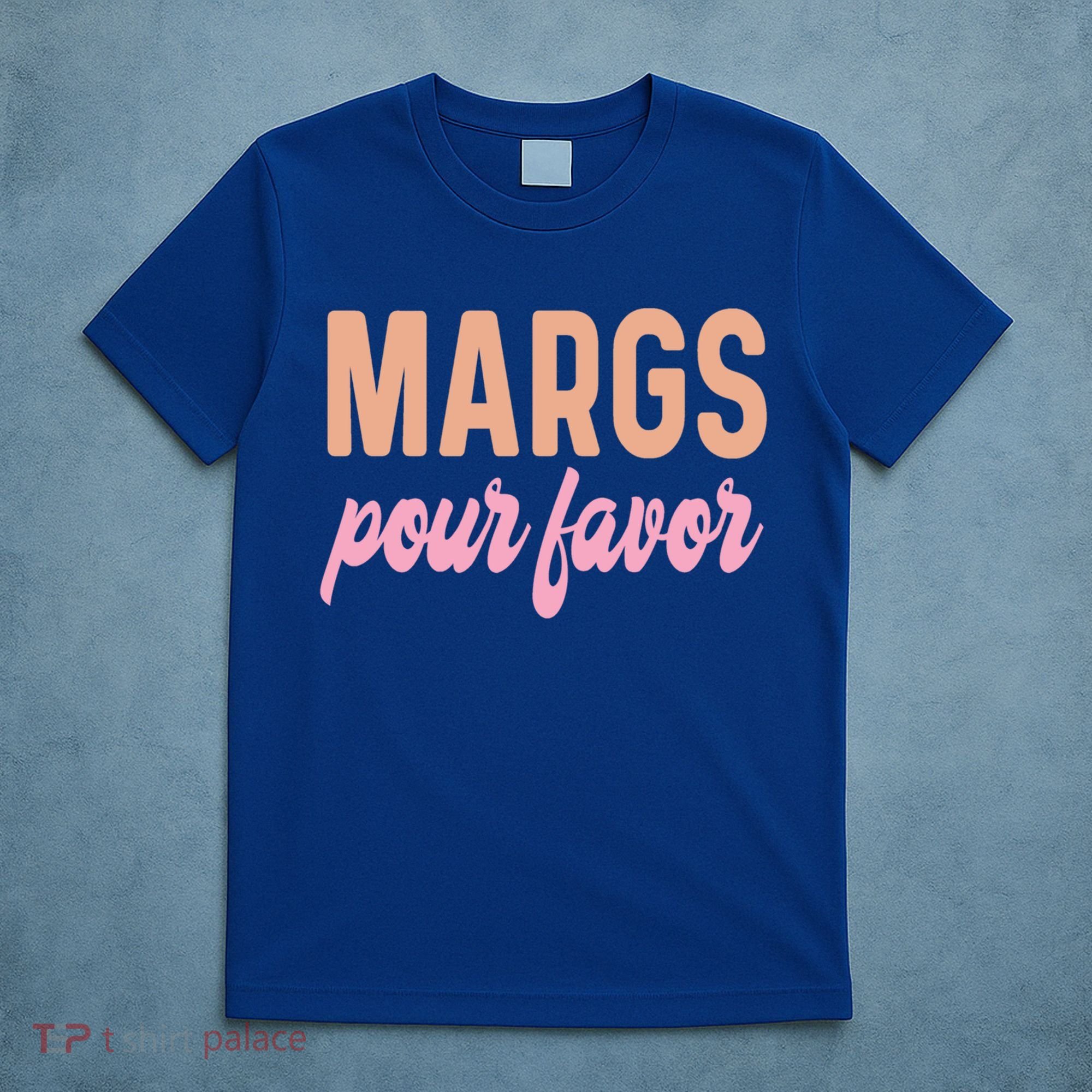 Margs Pour Favor Funny Vacation Travel Honeymoon Party Meaningful Gift T-Shirt