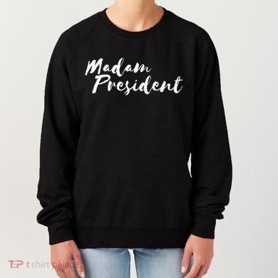 Madam President Go Vote! Women's Sweatshirt