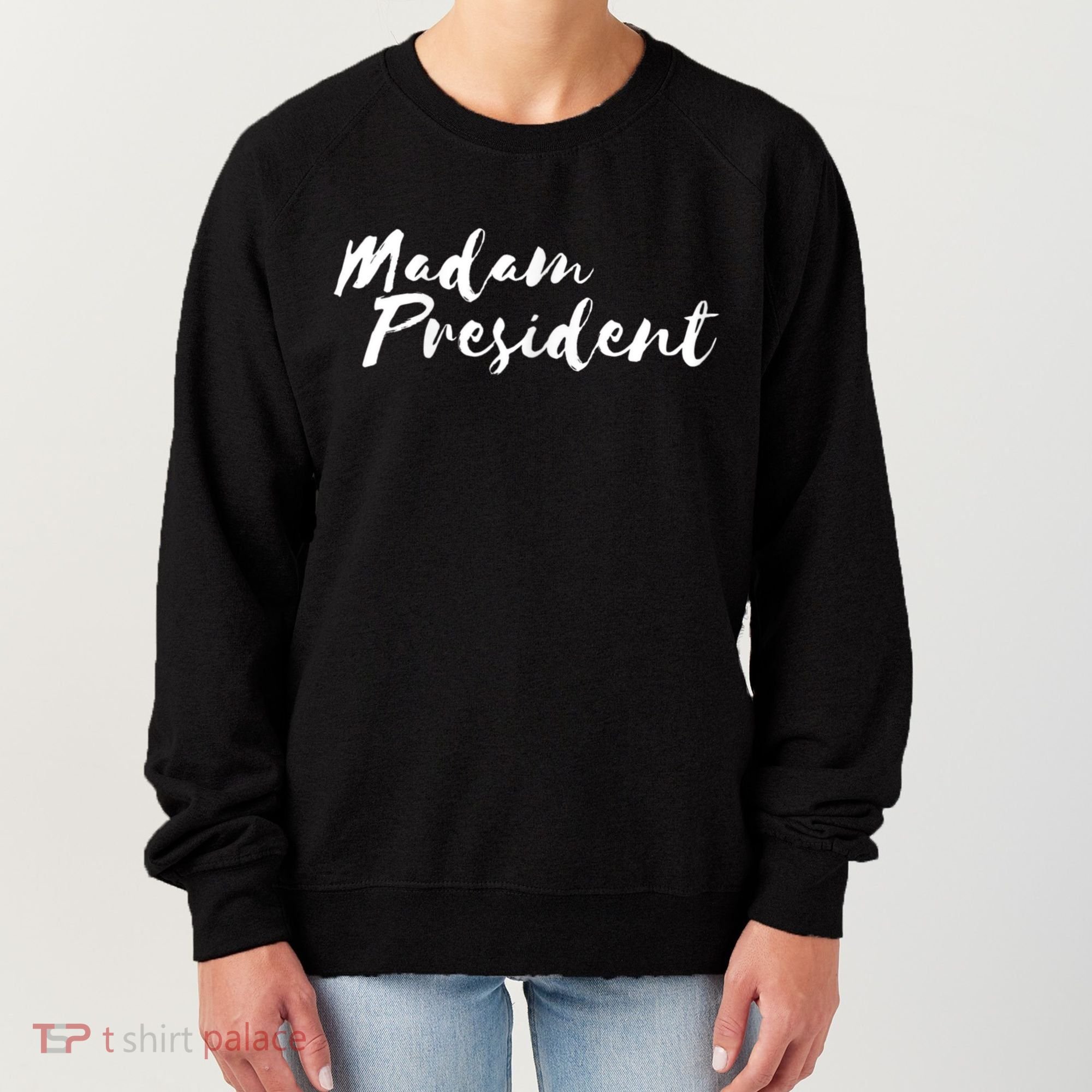 Madam President Go Vote! Women's Sweatshirt