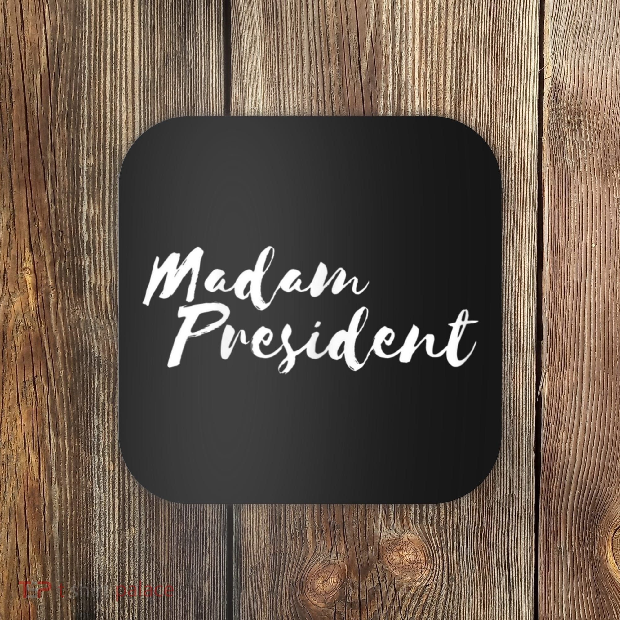 Madam President Go Vote! Coaster