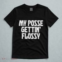 My Posse Gettin Flossy Funny Dental Novelty T-Shirt thumb 5