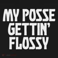 My Posse Gettin Flossy Funny Dental Novelty Women's Hoodie thumb 2