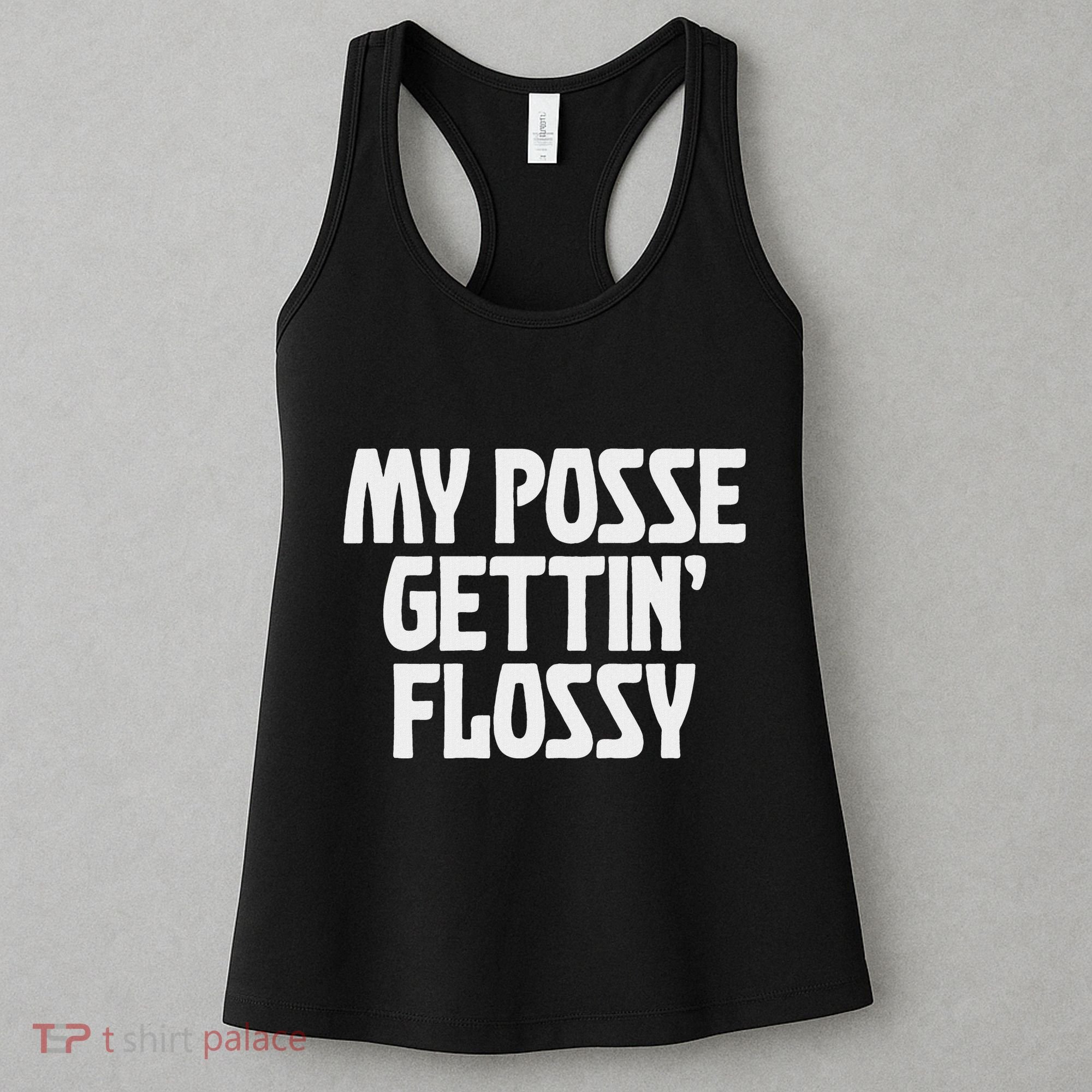 My Posse Gettin Flossy Funny Dental Novelty Women's Tank Top