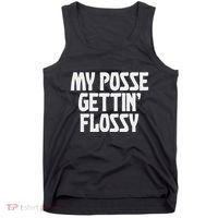 My Posse Gettin Flossy Funny Dental Novelty Tank Top thumb 0