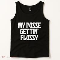 My Posse Gettin Flossy Funny Dental Novelty Tank Top thumb 2