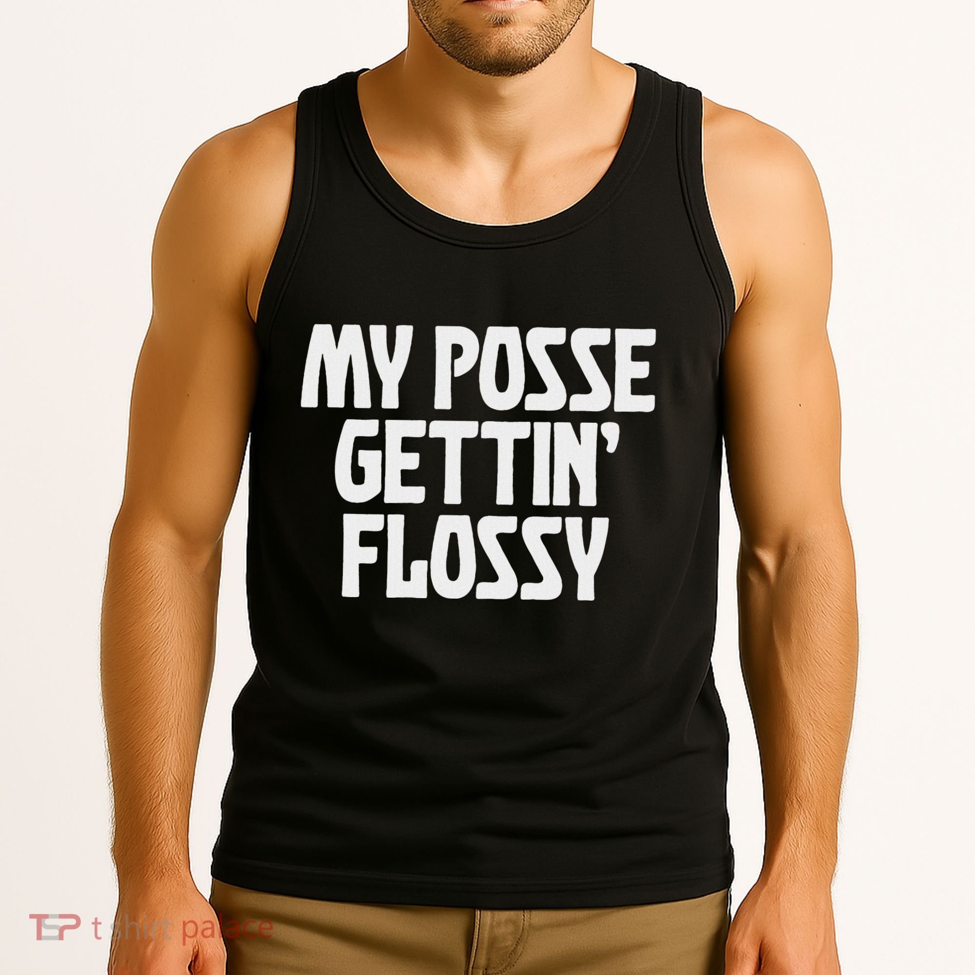 My Posse Gettin Flossy Funny Dental Novelty Tank Top