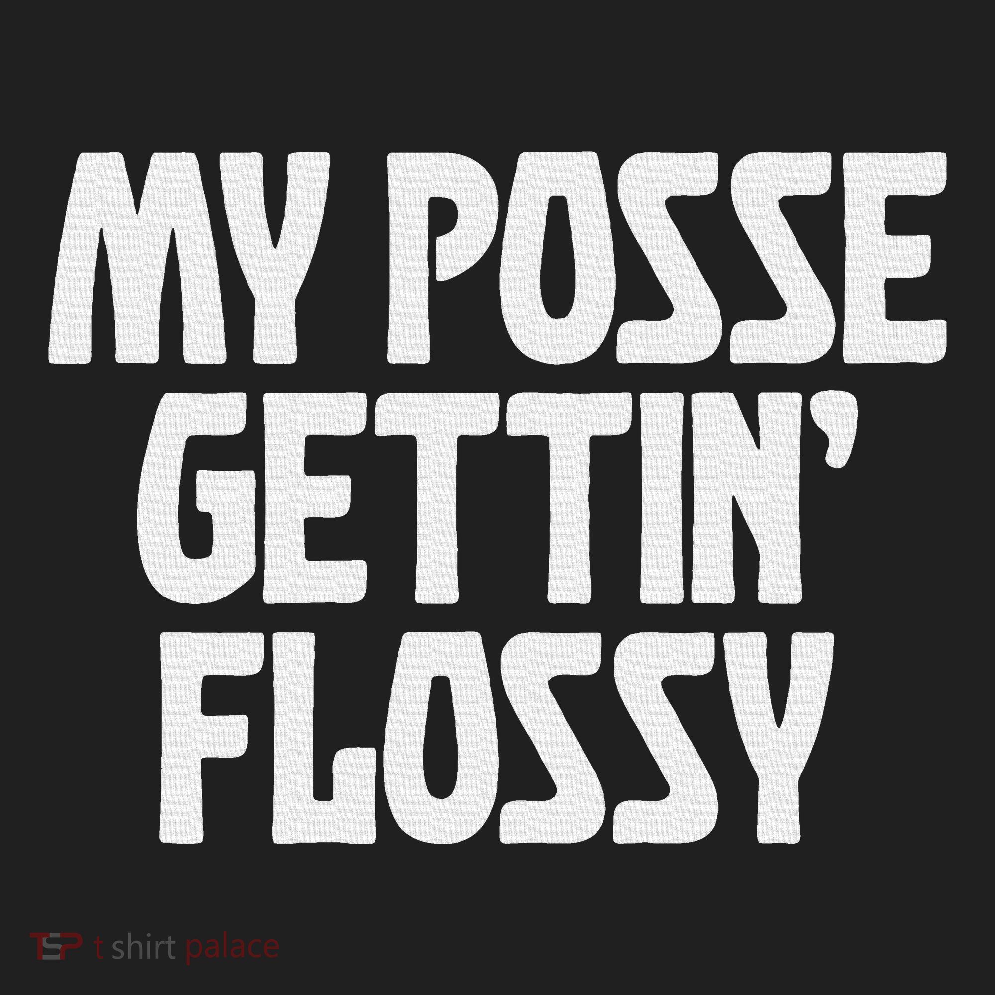 My Posse Gettin Flossy Funny Dental Novelty Golf Towel