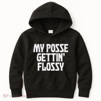 My Posse Gettin Flossy Funny Dental Novelty Kids Hoodie thumb 0